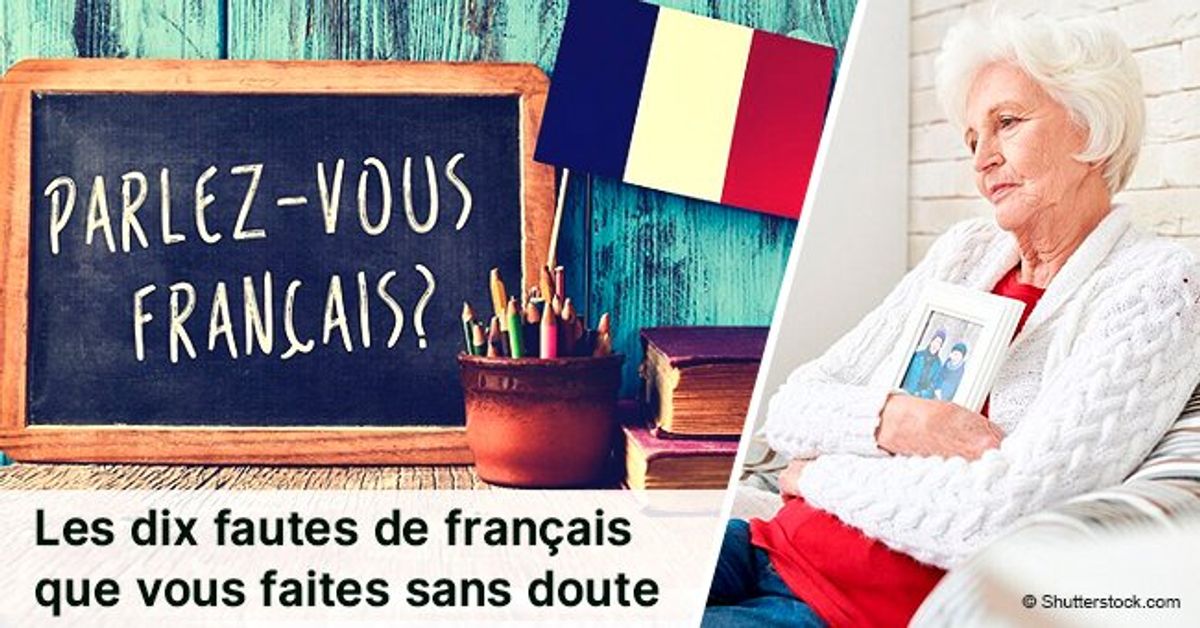 Les dix erreurs courantes en français que font la plupart des gens