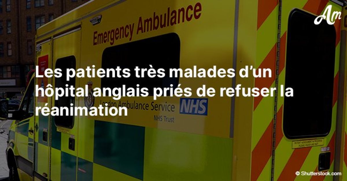 Les patients très malades d’un hôpital anglais priés de refuser